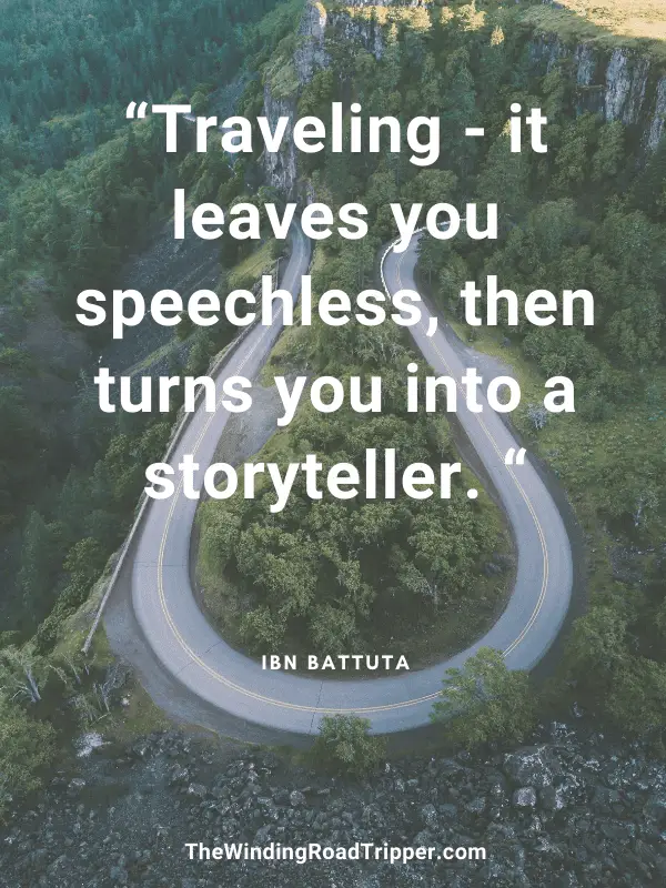 Image of winding road with quote by Ibn Battuta "“Traveling - it leaves you speechless, then turns you into a storyteller. "